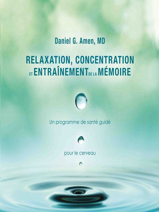 Title details for Relaxation, concentration et entrainement de la mémoire by Daniel G. Amen - Wait list